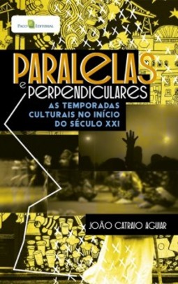 Paralelas e perpendiculares: As temporadas culturais no início do século XXI