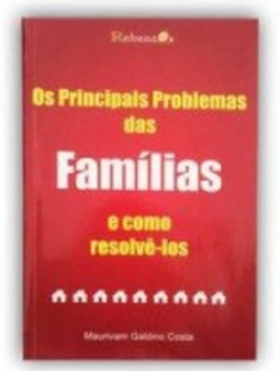 Os principais problemas das famílias e como resolvê-los
