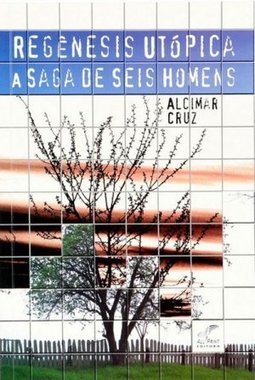 Regênesis Utópica: a Saga de Seis Homens