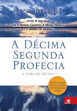A décima segunda profecia: a hora da decisão