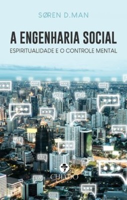 A engenharia social: espiritualidade e o controle mental