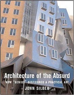 Architecture of the Absurd: How "Genius" Disfigured a Practical Art