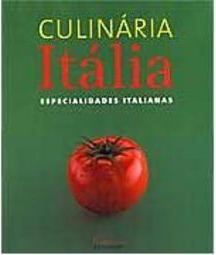 Culinária Itália: Especialidades Italianas