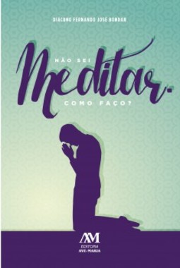 Não sei meditar. Como faço?
