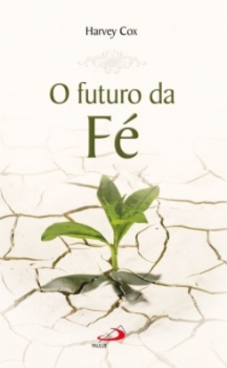 O futuro da fé