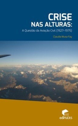 Crise nas alturas: a questão da aviação civil 1927-1975