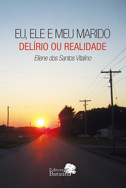 Eu, ele e meu marido: Delírio ou realidade
