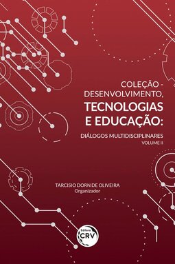 Coleção - Desenvolvimento, tecnologias e educação: diálogos multidisciplinares