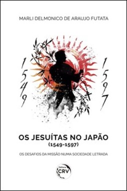 Os jesuítas no Japão (1549-1597): os desafios da missão numa sociedade letrada
