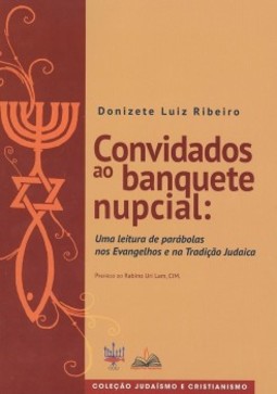 Convidados ao banquete nupcial: Uma leitura de parábolas nos evangelhos e na tradição judaica