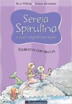 Sereia Spirulina e suas Mágicas Aventuras: Problemas com Piratas