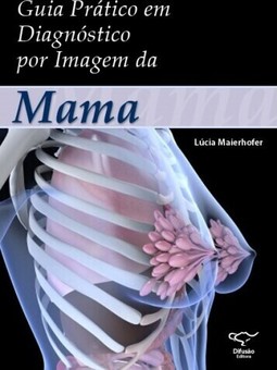 Guia prático em diagnóstico por imagem da mama