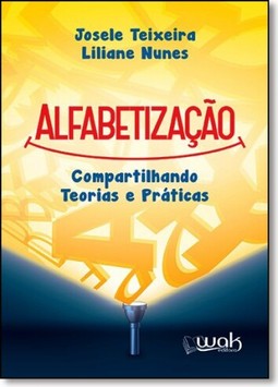 Alfabetizacao - Compartilhando Teorias E Praticas