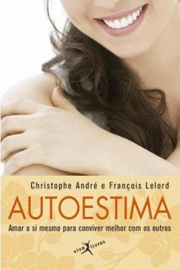 Autoestima: Amar a si mesmo para conviver melhor com os outros (edição de bolso)