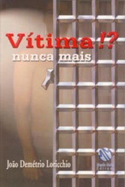 Vítima!?: Nunca Mais
