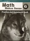 Math makes sense 6: practice and homework book