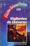 Vigilantes do Universo (Ficção - Science Fiction #F29)