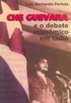 Che Guevara e o Debate Econômico em Cuba