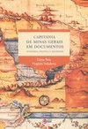 Capitania de Minas Gerais em documentos: Economia, política e sociedade