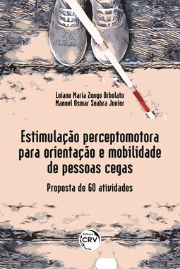 Estimulação perceptomotora para orientação e mobilidade de pessoas cegas: proposta de 60 atividades
