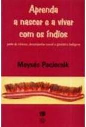Aprenda a Nascer e a Viver com os Índios