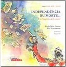 Indepedência ou Morte... um Negócio de Estado!
