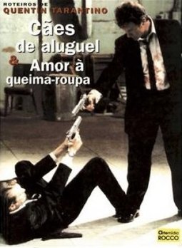 Cães de Aluguel: e Amor à Queima-Roupa