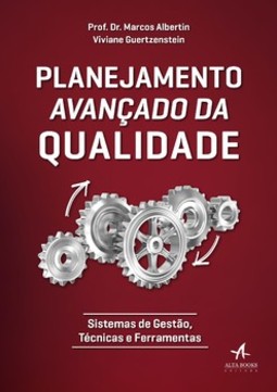Planejamento avançado da qualidade: sistemas de gestão, técnicas e ferramentas