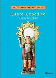 Santo Expedito: o Santo da Urgência