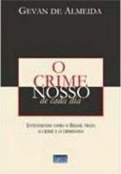 O Crime Nosso de Cada Dia