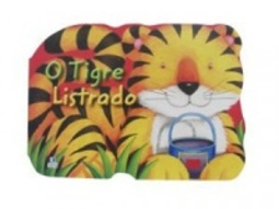 O Tigre Listrado (Amigos Animais)