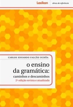 ENSINO DA GRAMATICA - CAMINHOS E DESCAMINHOS