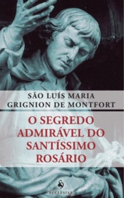 O Segredo Admirável do Santíssimo Rosário (Ecclesiae de Bolso #18)