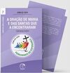 A ORAÇÃO DE MARIA E DAS SANTAS QUE A ENCONTRARAM - CADERNOS SOBRE A ORAÇÃO VOL. 7