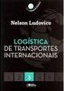 LOGISTICA DE TRANSPORTES INTERNACIONAIS VOL 3