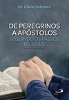 De peregrinos a apóstolos: seguindo os passos de Jesus