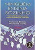 Ninguém Ensina Sozinho: Responsabilidade Coletiva na Creche...