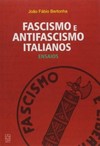 Fascismo e antifascismo italianos: ensaios
