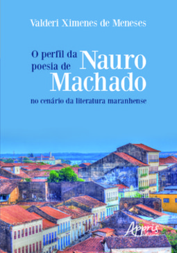 O perfil da poesia de nauro machado no cenário da literatura maranhense