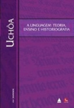 A Linguagem: Teoria, Ensino e Historiografia