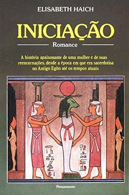 Iniciação: um Romance Passado no Antigo Egito e no Século XX