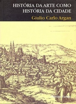 Historia Da Arte Como Historia Da Cidade (Coleção a)