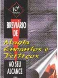 Breviário de Magia: Encantos e Feitiços ao Seu Alcance