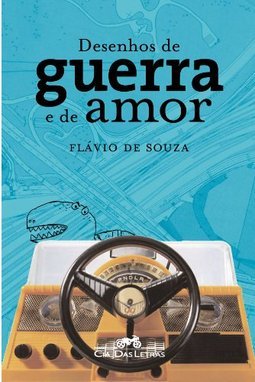 DESENHOS DE GUERRA E DE AMOR