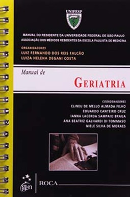 Manual de geriatria: Manual do residente da Universidade Federal de São Paulo (UNIFESP)