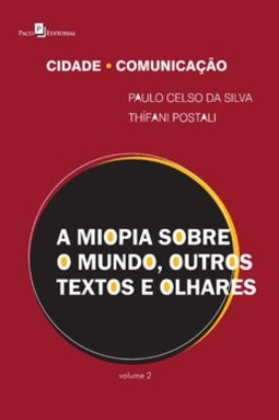 A miopia sobre o mundo, outros textos e olhares