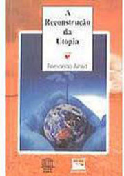 A Reconstrução da Utopia