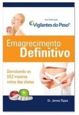 EMAGRECIMENTO DEFINITIVO- Derrubando os DEZ Maiores Mitos das Dietas