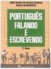 Português: Falando e Escrevendo - 7 série - 1 grau