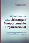 Lições Essenciais sobre Liderança e Comportamento Organizacional